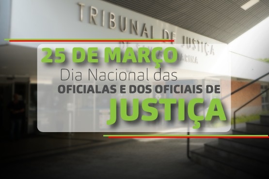 No dia do Oficial de Justiça conheça um pouco da atividade de quem